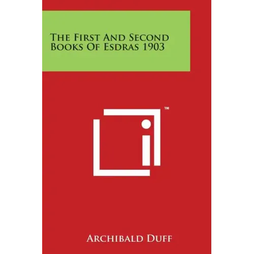 The First And Second Books Of Esdras 1903 - Paperback