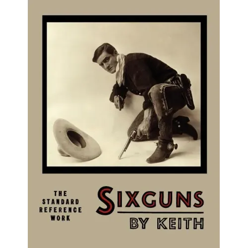 Sixguns by Keith: The Standard Reference Work [Illustrated Edition] - Paperback