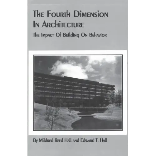 The Fourth Dimension in Architecture: The Impact of Building on Behavior - Paperback