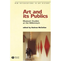 Art and Its Publics: Museum Studies at the Millennium - Paperback