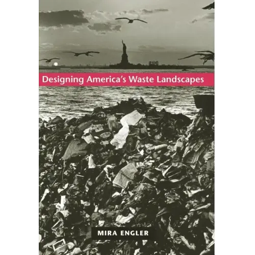 Designing America's Waste Landscapes - Hardcover
