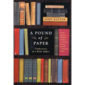 A Pound of Paper: Confessions of a Book Addict - Paperback