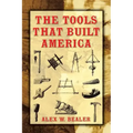 The Tools That Built America - Paperback
