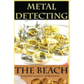 Metal Detecting the Beach - Paperback