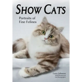 Show Cats: Portraits of Fine Felines - Paperback