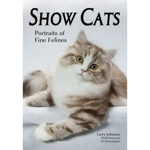 Show Cats: Portraits of Fine Felines - Paperback