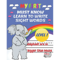 My First Must Know Learn To Write Sight Words level 1: Kindergarten Workbook Ages 3-5 Learn, Trace & Practice The 60+ Most Common High Frequency Words - Paperback