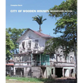 City of Wooden Houses: Georgetown, Guyana - Hardcover