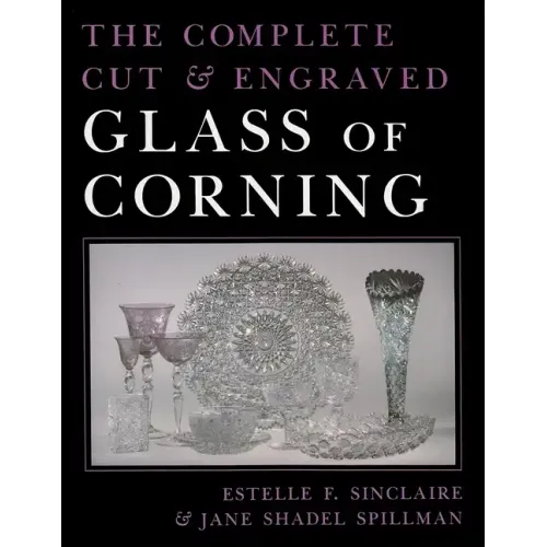 The Complete Cut and Engraved Glass of Corning - Paperback
