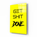 Get Shit Done Yellow Glass Wall Art