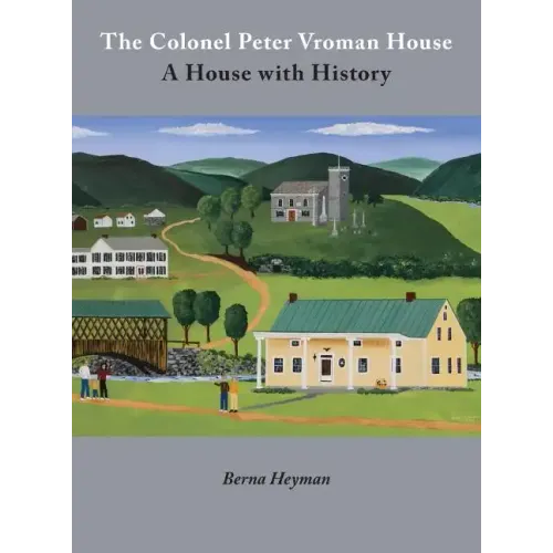 The Colonel Peter Vroman House: A House with History - Hardcover