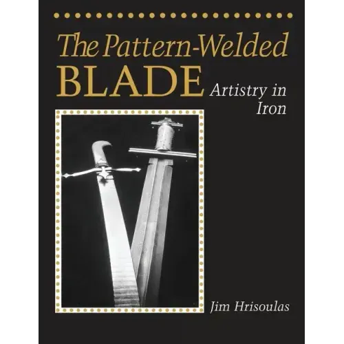 The Pattern-Welded Blade: Artistry in Iron - Paperback