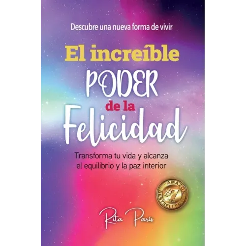 El Increíble Poder de la Felicidad: Transforma Tu Vida Y Alcanza El Equilibrio Y La Paz Interior - Paperback