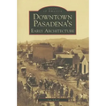 Downtown Pasadena's Early Architecture - Paperback