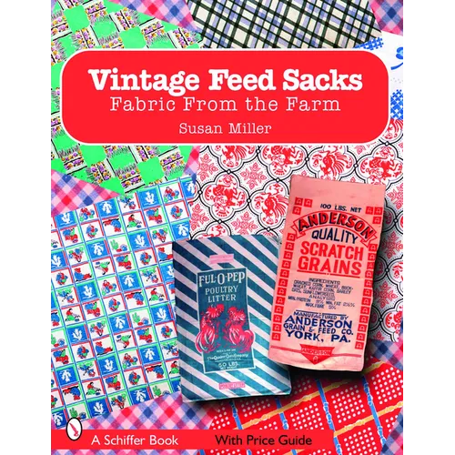 Vintage Feed Sacks: Fabric from the Farm - Paperback
