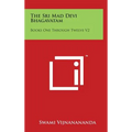 The Sri Mad Devi Bhagavatam: Books One Through Twelve V2 - Hardcover