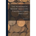 The Numismatic Review and Coin Galleries Fixed Price List; 3n5 - Paperback