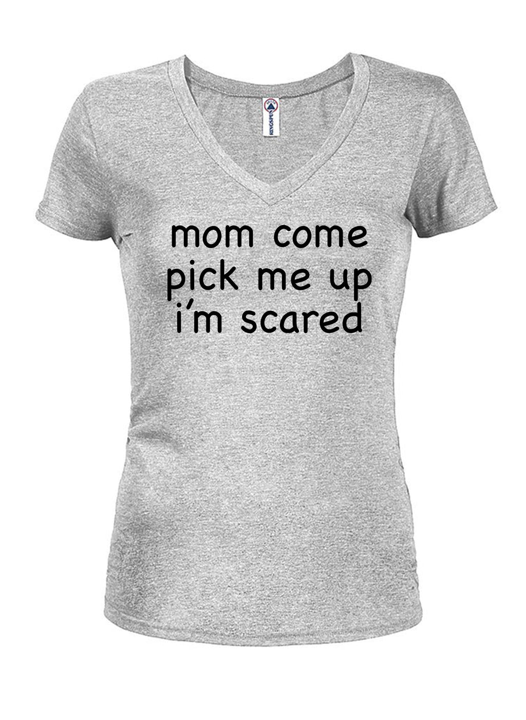 Mom Come Pick Me Up I’m Scared T-Shirt