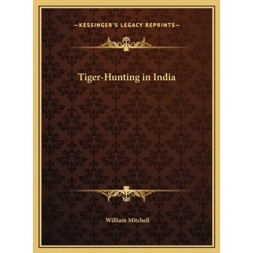 Tiger-Hunting in India - Hardcover