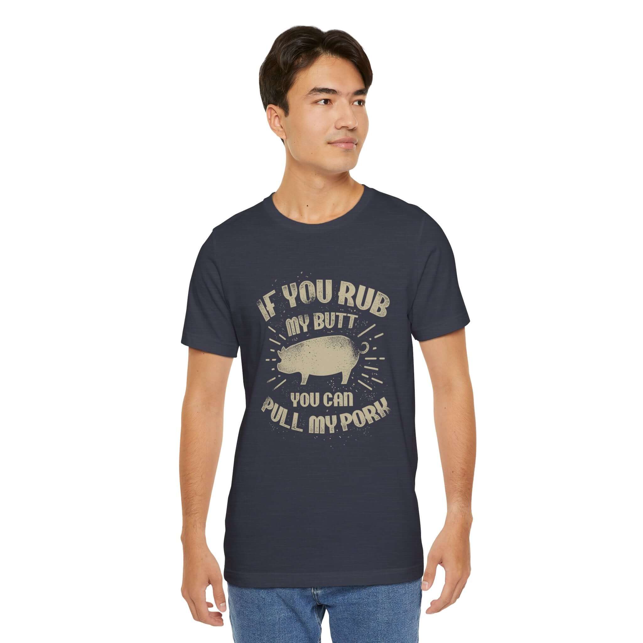 If You Rub My Butt You Can Pull My Pork BBQ T-Shirt