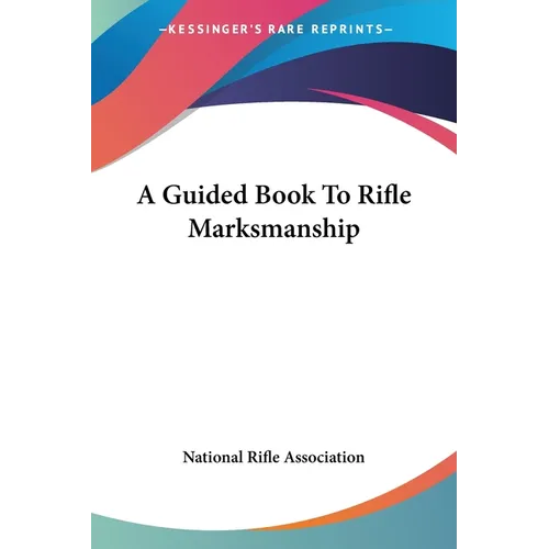 A Guided Book To Rifle Marksmanship - Paperback