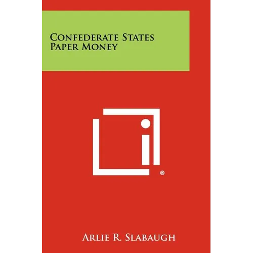 Confederate States Paper Money - Paperback