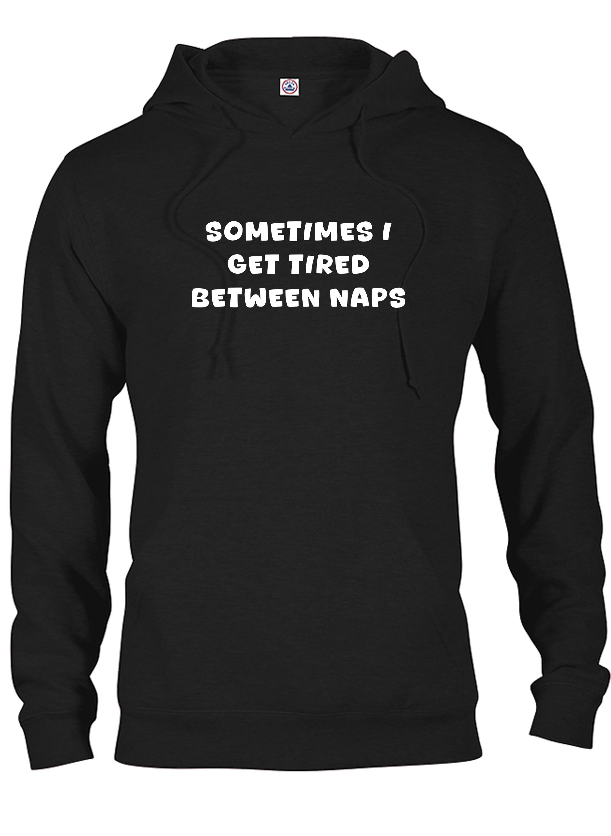 Sometimes I Get Tired Between Naps T-Shirt