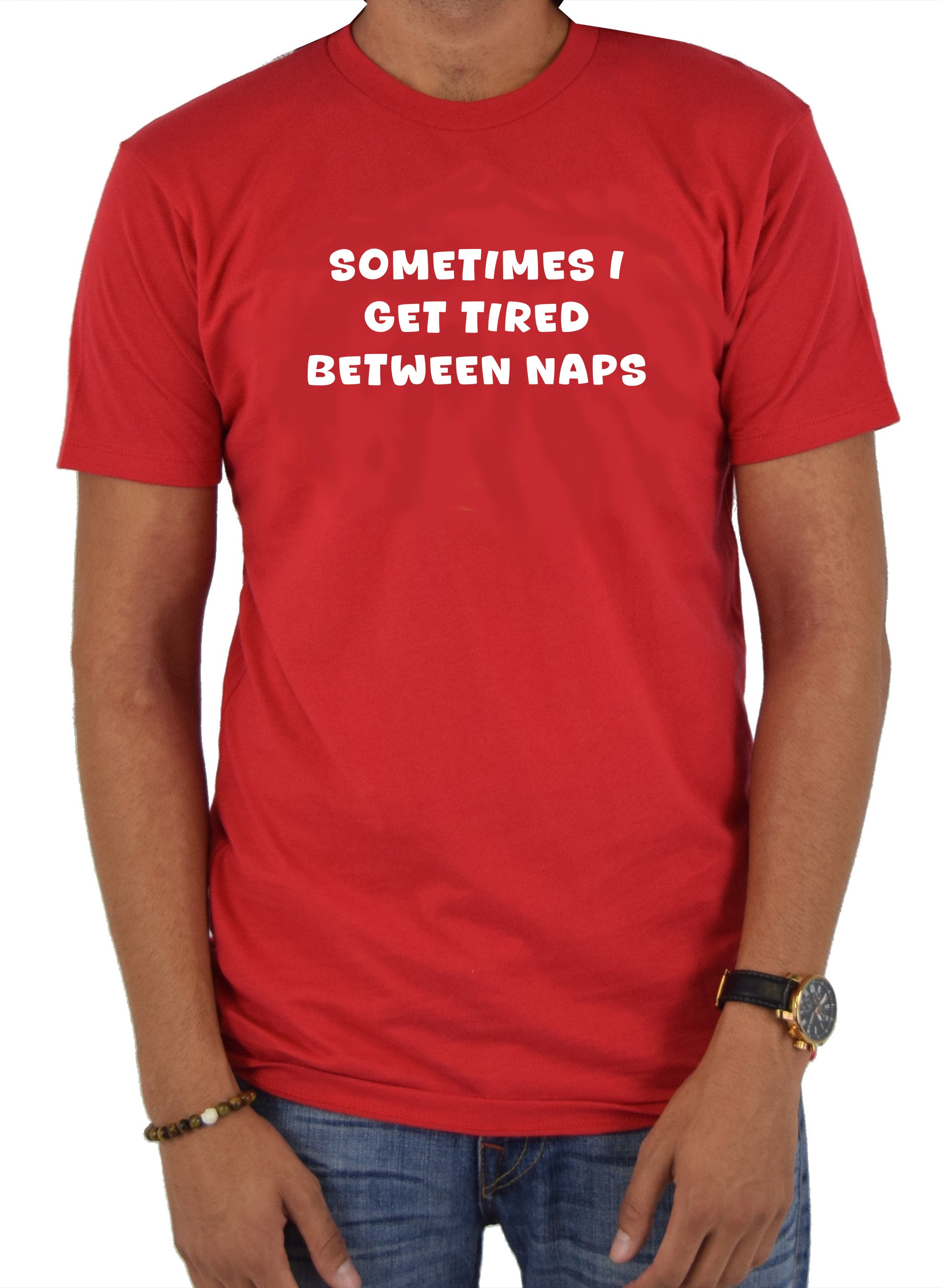 Sometimes I Get Tired Between Naps T-Shirt