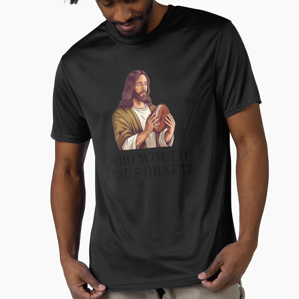 Who Would Jesus Draft Funny Nfl Fantasy T-Shirt - Graphic Print for Adults