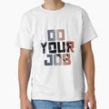 Do Your Job T-Shirt - Streetwear Style Men Women
