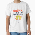Drink And Draft T-Shirt - Novelty Apparel Unisex