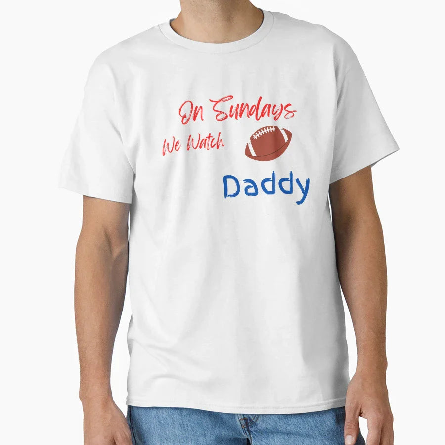 Sundays We Watch Football Daddy T-Shirt - Aesthetic Graphic Unisex