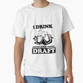 I Drink And Draft T-Shirt - Custom Art Print Men Women