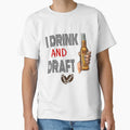 I Drink And Draft T-Shirt - Graphic Print Men Women