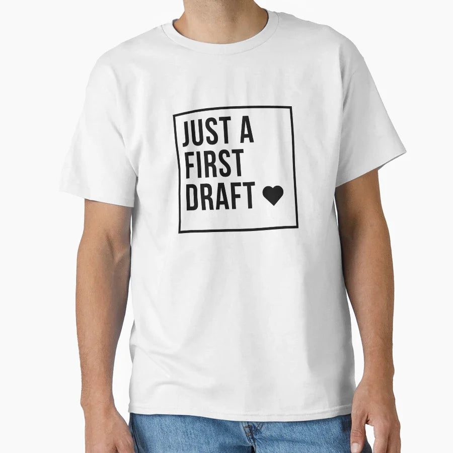 Just First Draft T-Shirt - Trendy Graphic for Adults
