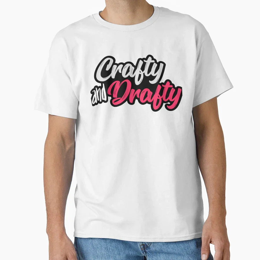 Crafty And Drafty T-Shirt - Casual Everyday Wear Men Women