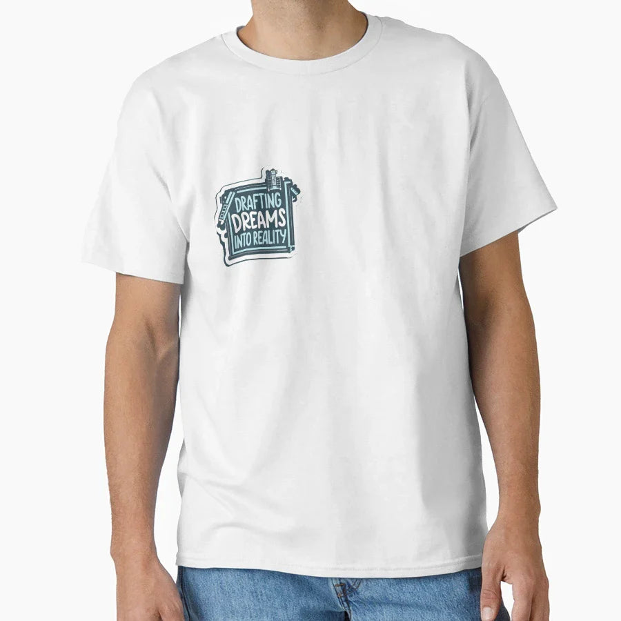 Drafting Dreams Into Reality T-Shirt - Casual Everyday Wear Unisex