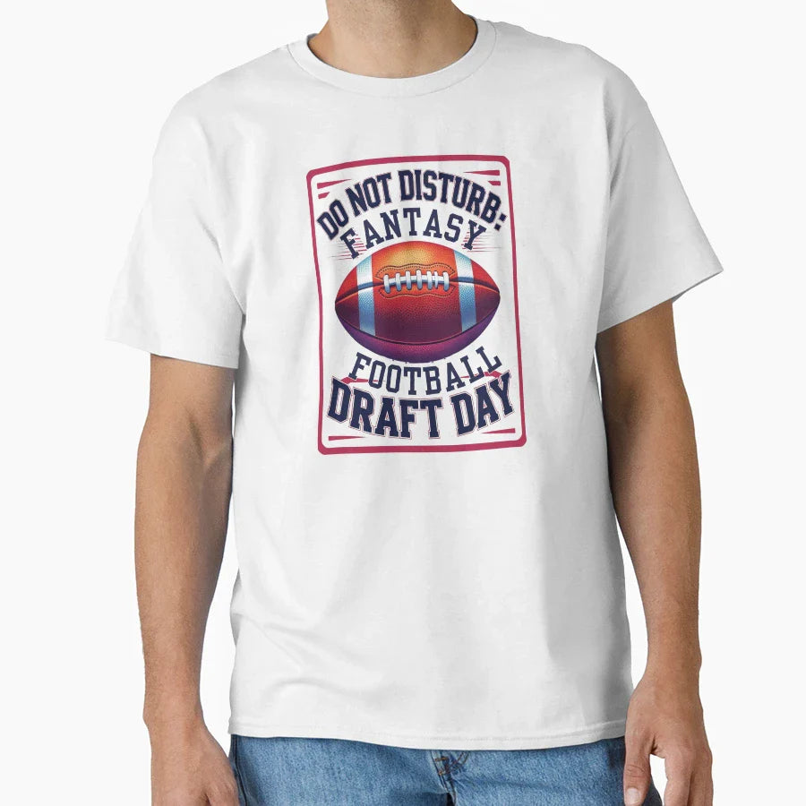 Do Not Disturb Fantasy Football Draft Day T-Shirt - Streetwear Style Unisex