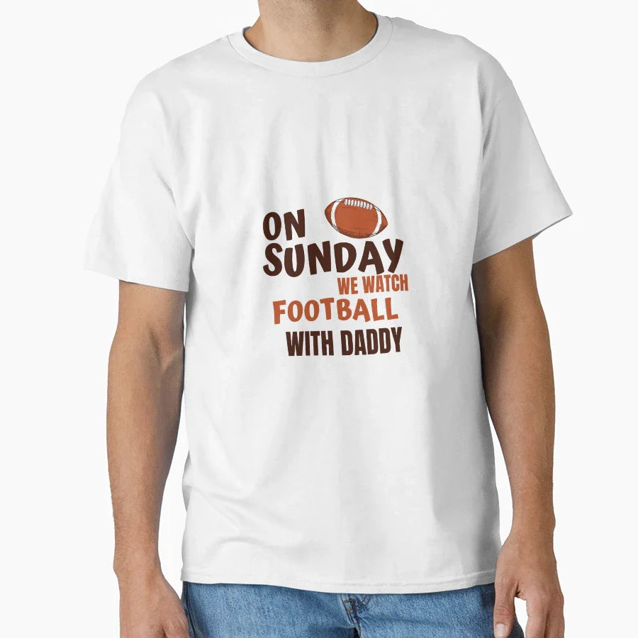 Sundays We Watch Football Daddy T-Shirt - Aesthetic Graphic Men Women