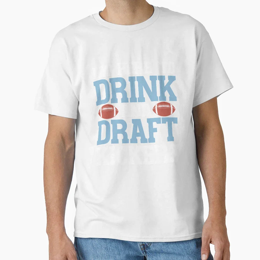 Im Here To Drink And Draft Kickers T-Shirt - Fun Novelty Design Men Women