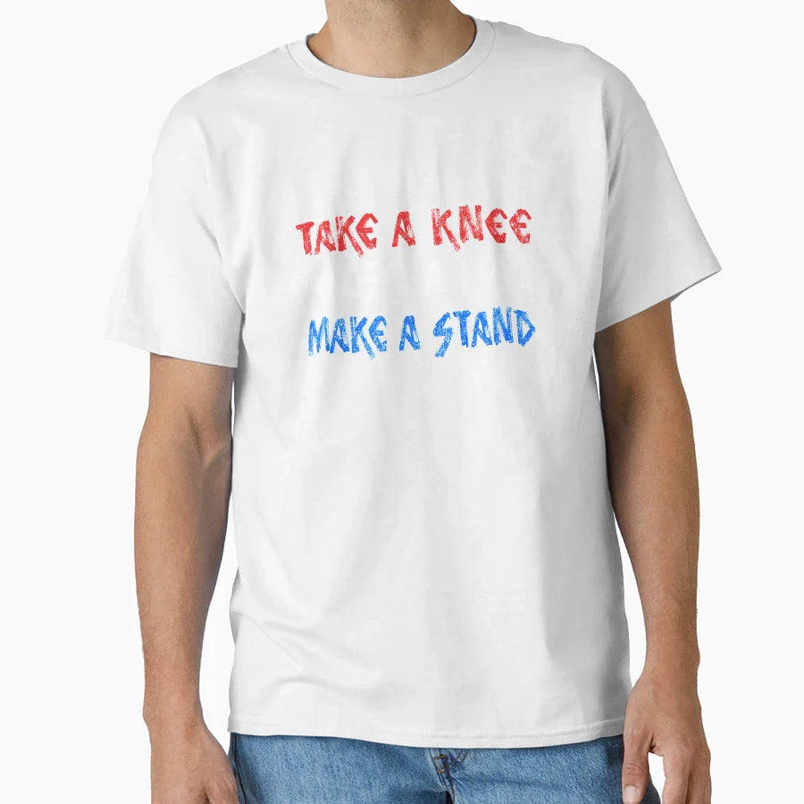 Take Knee Raise Fist Make Stand T-Shirt - Aesthetic Graphic Unisex