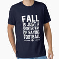 Fall Is Just Shorter Way Football T-Shirt - Casual Everyday Wear for Adults