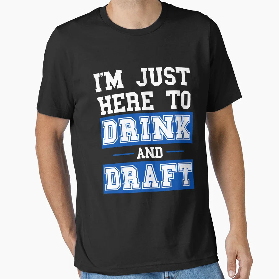 Im Just Here To Drink And Draft Funny T-Shirt - Trendy Graphic Unisex