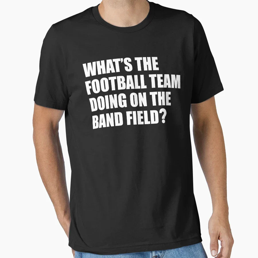 Whats Football Team Doing School Band T-Shirt - Unique Graphic Men Women