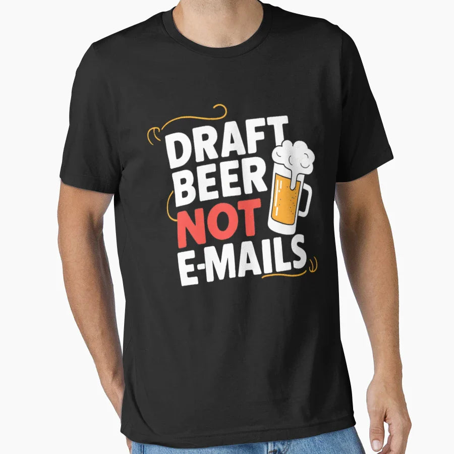 Draft Beer Not Emails T-Shirt - Streetwear Style for Adults