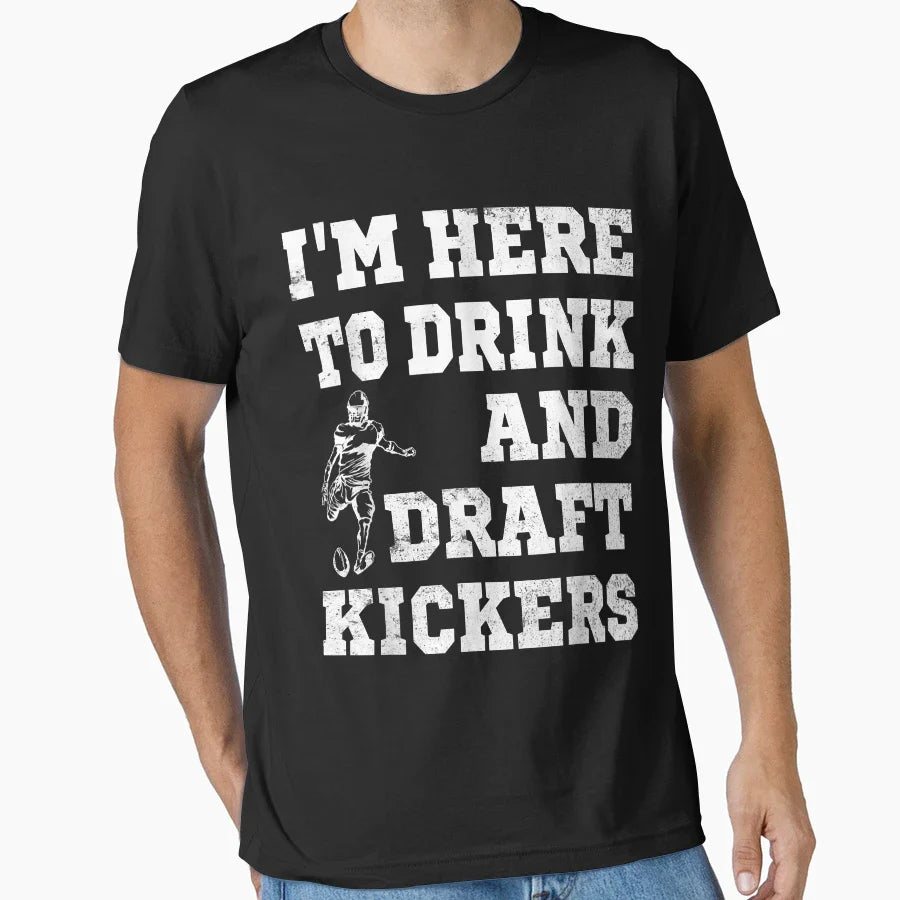 Mens Im Here To Drink And Draft Kickers T-Shirt - Novelty Apparel Unisex
