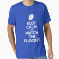 Keep Calm And Watch Playoffs T-Shirt - Casual Everyday Wear for Adults