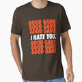 Browns Good Game I Hate You T-Shirt - Graphic Print Men Women