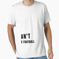 I Cant I Have Football T-Shirt - Novelty Apparel Men Women