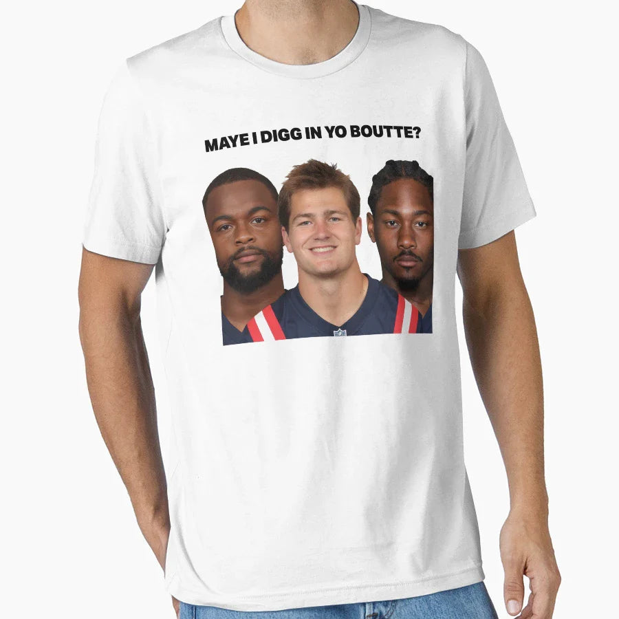 Maye I Digg Yo Boutte T-Shirt - Novelty Apparel Unisex